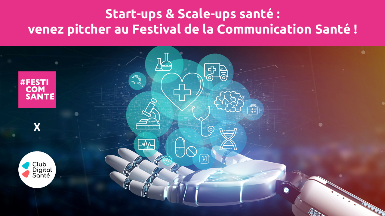 Start ups Scale ups santé venez pitcher au Festival de la